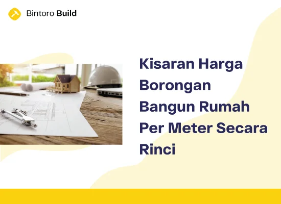 Harga Borongan Bangun Rumah per Meter