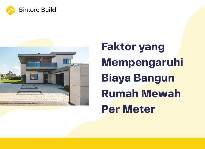 Biaya Bangun Rumah Mewah Per Meter