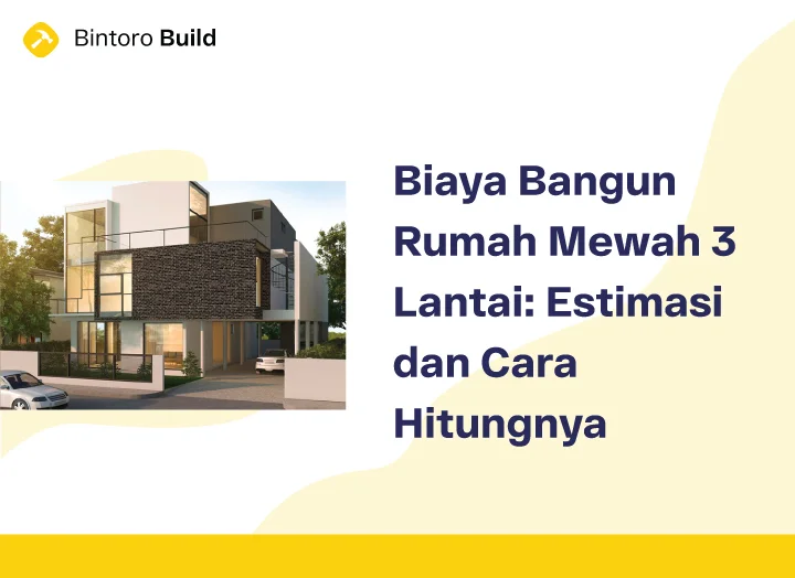 Biaya Bangun Rumah Mewah 3 Lantai